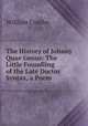 The History of Johnny Quae Genus: The Little Foundling of the Late Doctor Syntax, a Poem, William Combe 
