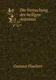 Die Versuchung des heiligen Antonius, Flaubert Gustave 