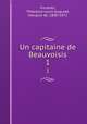 Un capitaine de Beauvoisis. 1, Theodore Louis Auguste Foudras 