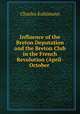 Influence of the Breton Deputation and the Breton Club in the French Revolution (April-October ., Charles Kuhlmann 