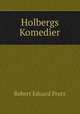 Holbergs Komedier, Robert Eduard Prutz 