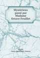 Mysterieux passe par Madame Octave Feuillet, Feuillet, Valerie Marie Elvire (Dubois) 