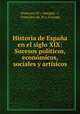 Historia de Espana en el siglo XIX: Sucesos politicos, economicos, sociales y artisicos, Francisco Pi y Margall 