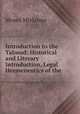 Introduction to the Talmud: Historical and Literary Introduction, Legal Hermeneutics of the ., Moses Mielziner 