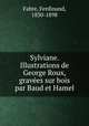 Sylviane. Illustrations de George Roux, gravees sur bois par Baud et Hamel, Fabre, Ferdinand, 1830-1898 
