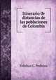 Itinerario de distancias de las poblaciones de Colombia, Esteban L. Pedrosa 