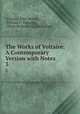 The Works of Voltaire: A Contemporary Version with Notes. 3, Voltaire, John Morley, William F . Fleming, Oliver Herbrand Gordon Leigh 