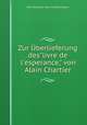 Zur berlieferung des"livre de l`esperance," von Alain Chartier., Karl [Friedrich Otto ] Moldenhauer 
