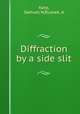 Diffraction by a side slit, Karp, Samuel N,Russek, A 