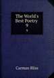 The World`s Best Poetry .. 9, Carman Bliss 
