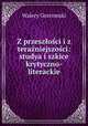 Z przeszlosci i z terazniejszosci: studya i szkice krytyczno-literackie, Walery Gostomski 