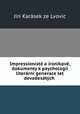 Impressioniste a ironikove, dokumenty k paychologii literarni generace let devadesatych ., Jiri Karasek ze Lvovic 