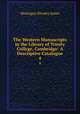 The Western Manuscripts in the Library of Trinity College, Cambridge: A Descriptive Catalogue. 4, M.R. James 