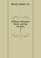 William Wetmore Story and his friends;. 2, Henry James, Jr. 