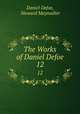 The Works of Daniel Defoe. 12, Daniel Defoe, Howard Maynadier 