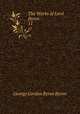 The Works of Lord Byron. 11, George Gordon Byron Byron 