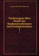 Vorlesungen ber Statik der Baukonstruktionen und Festigkeitslehre. 1, Georg Christoph Mehrtens 