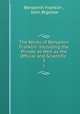 The Works of Benjamin Franklin: Including the Private as Well as the Official and Scientific .. 3, Benjamin Franklin , John Bigelow 