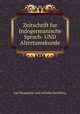 Zeitschrift fur Indogermanische Sprach- UND Altertumskunde, Karl Brugmann und wilhelm Streitberg 