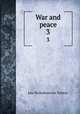 War and peace. 3, Лев Николаевич Толстой 