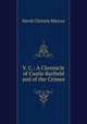 V. C.: A Chronicle of Castle Barfield and of the Crimea, Murray David Christie 