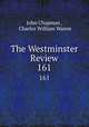 The Westminster Review. 161, John Chapman , Charles William Wason 