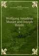 Wolfgang Amadeus Mozart und Joseph Haydn. 6, [Arnold, Ignaz Theodor Ferdinand Cajetan], 1774-1812 