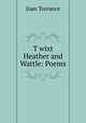T?wixt Heather and Wattle: Poems, Joan Torrance 