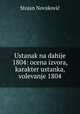 Ustanak na dahije 1804: ocena izvora, karakter ustanka, volevanje 1804, Stojan Novakovic 