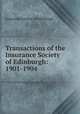 Transactions of the Insurance Society of Edinburgh: 1901-1904, Insurance Society of Edinburgh 