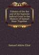 Tributes of the Bar and of the Supreme Judicial Court to the Memory of Samuel Hoar: Together ., Eliot Samuel Atkins 