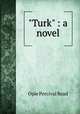 "Turk" : a novel, Read Opie Percival 
