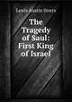 The Tragedy of Saul: First King of Israel, Lewis Austin Storrs 