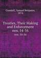 Treaties, Their Making and Enforcement.. nos. 54-56, Crandall, Samuel Benjamin, 1874- 