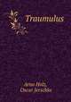 Traumulus, Arno Holz, Oscar Jerschke 