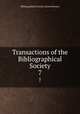 Transactions of the Bibliographical Society. 7, Bibliographical Society (Great Britain) 