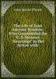The Life of John Ancrum Winslow: Who Commanded the U. S. Steamer "Kearsarge" in Her Action with ., John Morris Ellicott 