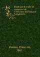 E?tude sur le traite? de commerce de 1786 entre la France et l