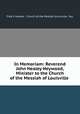 In Memoriam: Reverend John Healey Heywood, Minister to the Church of the Messiah of Louisville ., Fred V. Hawley , Church of the Messiah (Louisville, Ky.) 