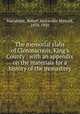 The memorial slabs of Clonmacnois, King`s County : with an appendix on the materials for a history of the monastery, Macalister, Robert Alexander Stewart, 1870-1950 