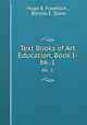 Text Books of Art Education, Book I-. bk. 1, Hugo B. Froehlich , Bonnie E. Snow 