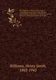 The historians` history of the world; a comprehensive narrative of the rise and development of nations as recorded by over two thousand of the great writers of all ages:. 17, Williams, Henry Smith, 1863-1943 