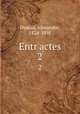 Entr`actes. 2, Dumas, Alexandre, 1824-1895 