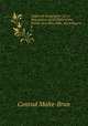 Universal Geography: Or, a Description of All Parts of the World, on a New Plan, According to .. 8, Conrad Malte-Brun 