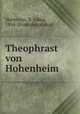 Theophrast von Hohenheim, Hartmann, R. Julius, 1854- [from old catalog] 