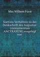 Suetons Verhaltnis zu der Denkschrift des Augustus: (monumentum ANCYRANUM).vorgelegt von ., Max Wilhem Furst 