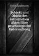 Subjekt und Objekt des asthetischen Aktes: Eine psychologische Untersuchung, Ernst Gradmann 