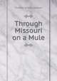 Through Missouri on a Mule, Thomas William Jackson 