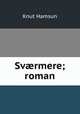 Svrmere; roman, Knut Hamsun 