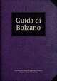 Guida di Bolzano, Azienda autonoma di soggiorno e turismo, Bolzano. [from old catalog] 